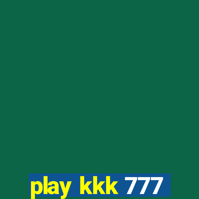 play kkk 777