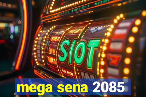 mega sena 2085