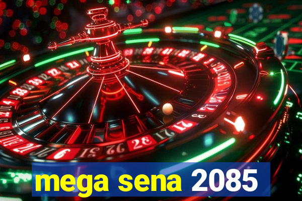 mega sena 2085