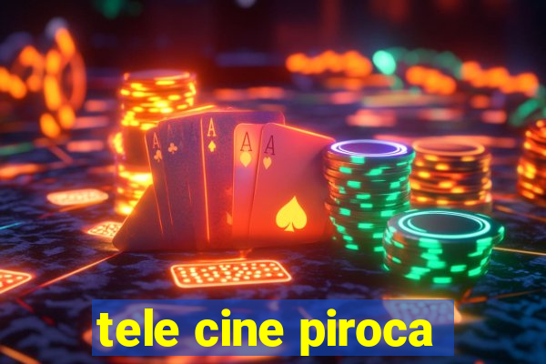 tele cine piroca