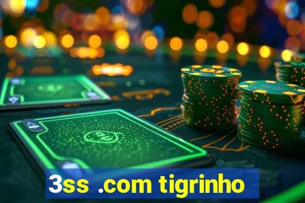 3ss .com tigrinho