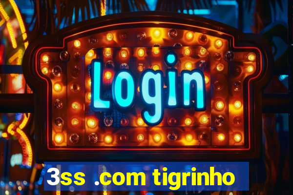 3ss .com tigrinho