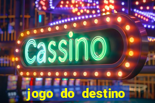 jogo do destino onde assistir