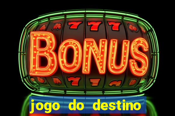 jogo do destino onde assistir