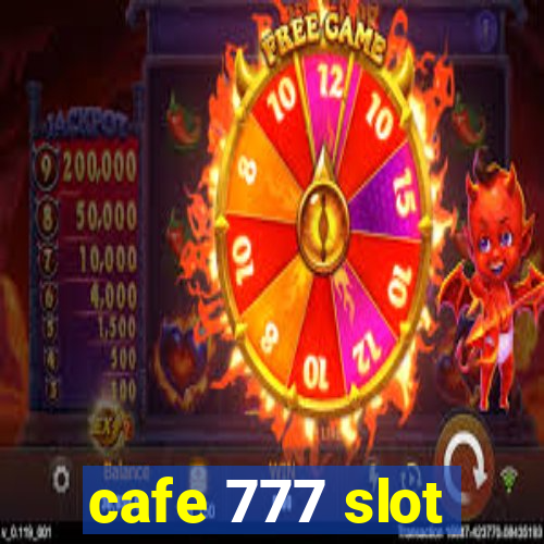 cafe 777 slot