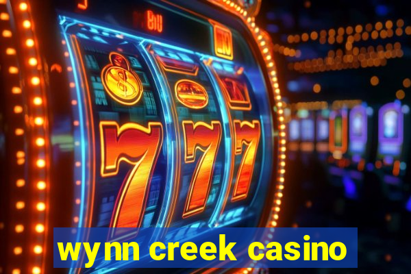 wynn creek casino