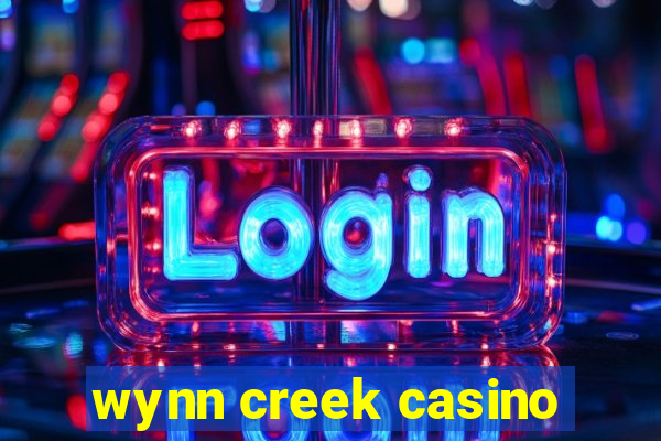 wynn creek casino