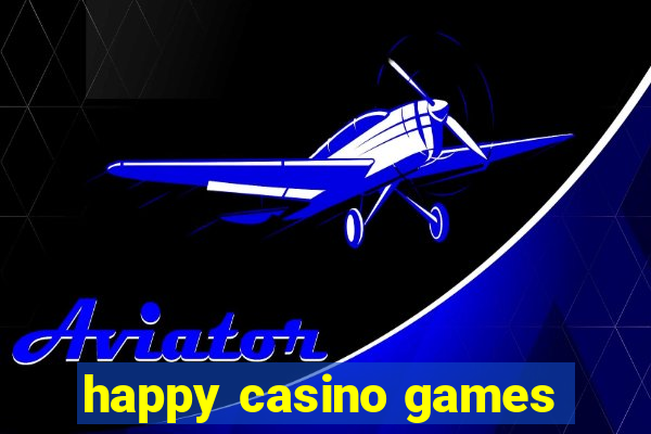 happy casino games