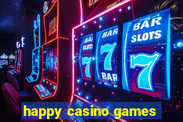 happy casino games