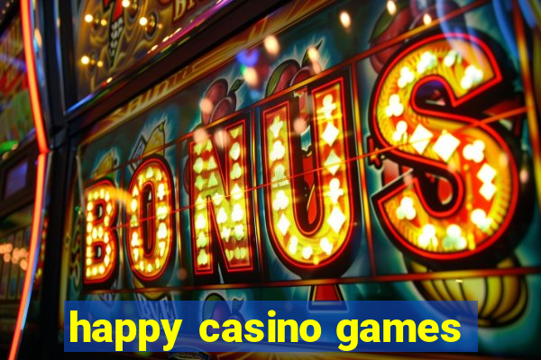 happy casino games