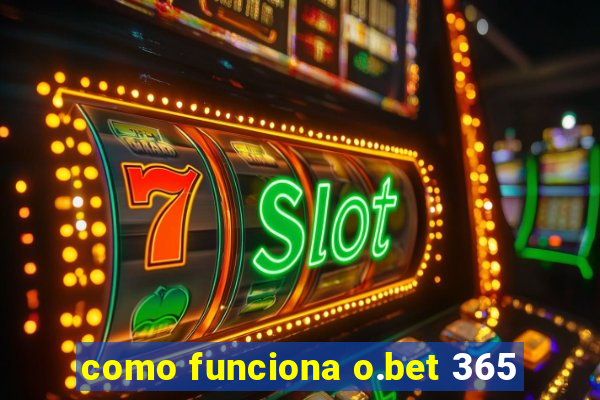 como funciona o.bet 365