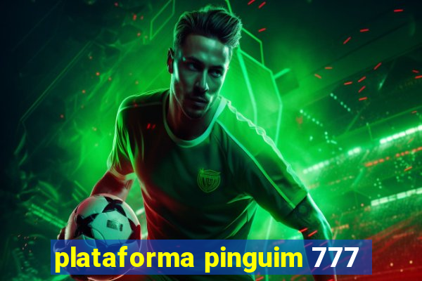 plataforma pinguim 777