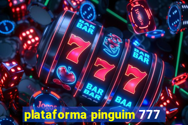 plataforma pinguim 777