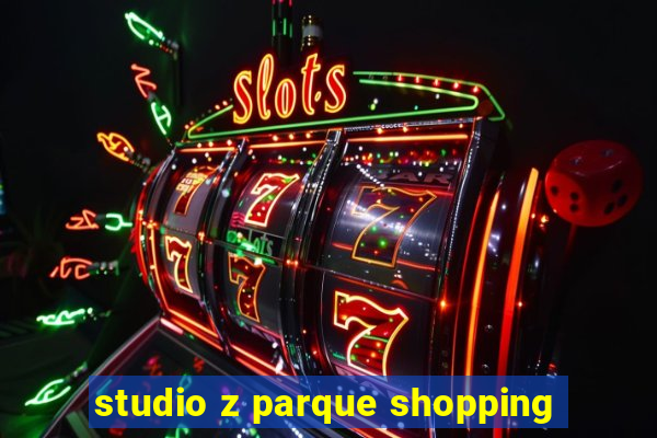 studio z parque shopping