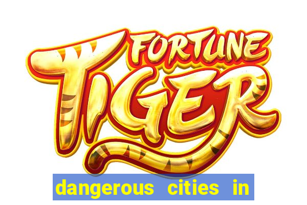 dangerous cities in the us