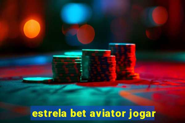 estrela bet aviator jogar