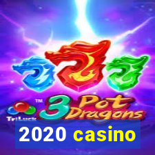 2020 casino