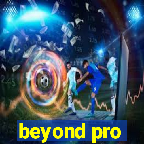 beyond pro