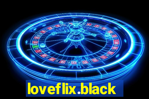 loveflix.black