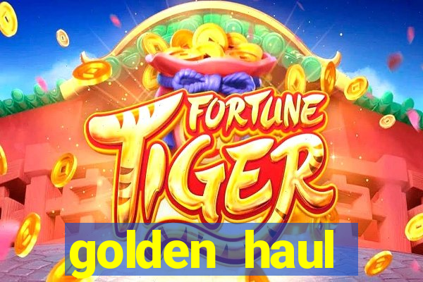 golden haul infinity reels slot online