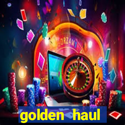 golden haul infinity reels slot online