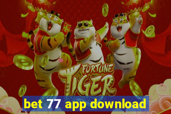 bet 77 app download