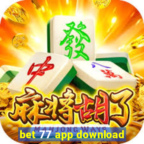 bet 77 app download