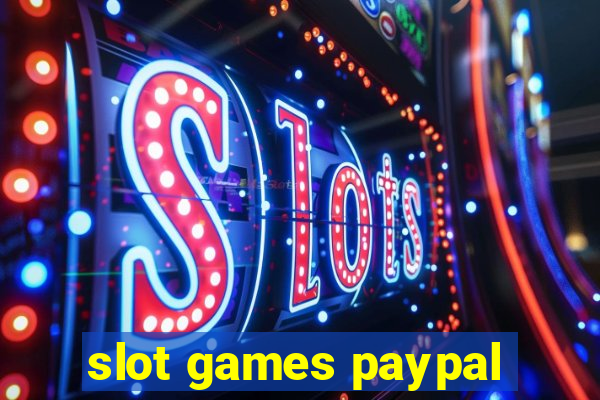 slot games paypal