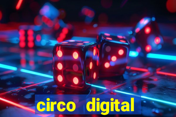 circo digital episódio 1