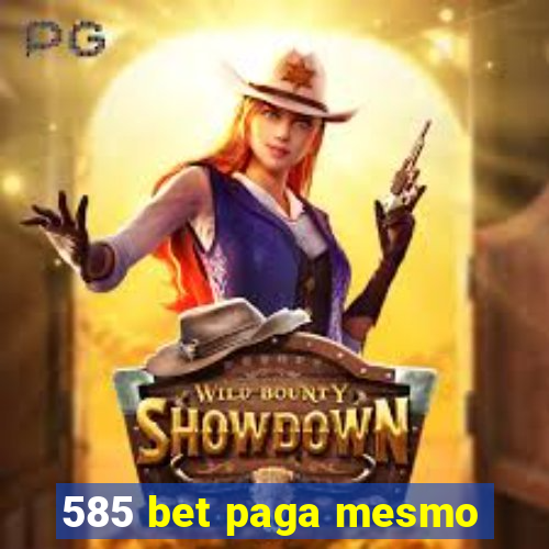 585 bet paga mesmo