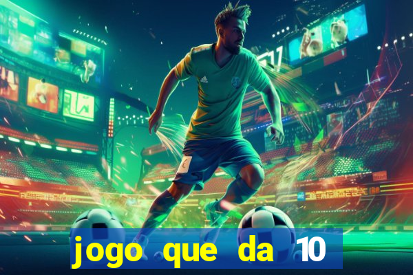 jogo que da 10 reais no cadastro