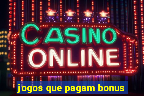 jogos que pagam bonus