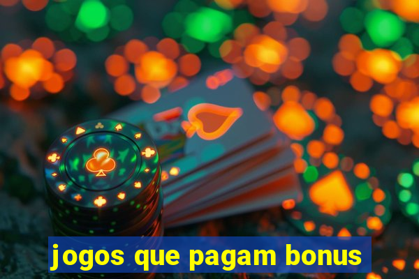 jogos que pagam bonus