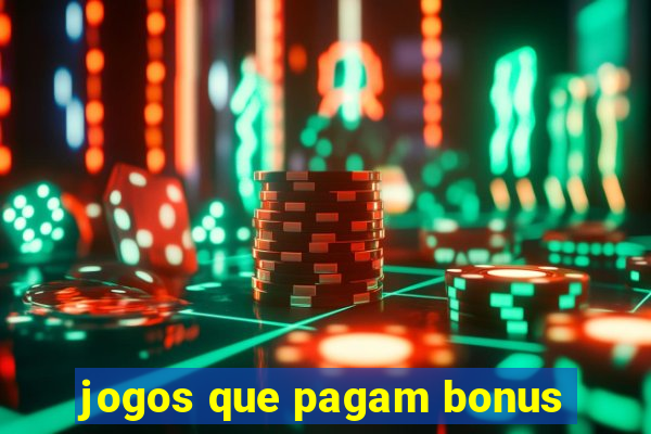 jogos que pagam bonus