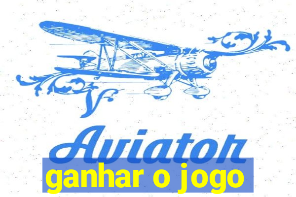 ganhar o jogo