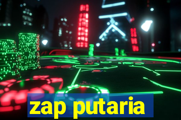 zap putaria