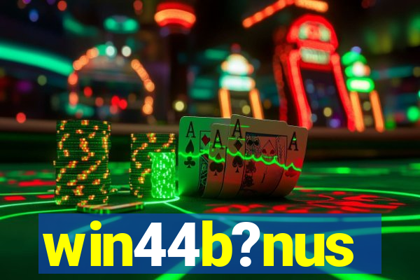 win44b?nus