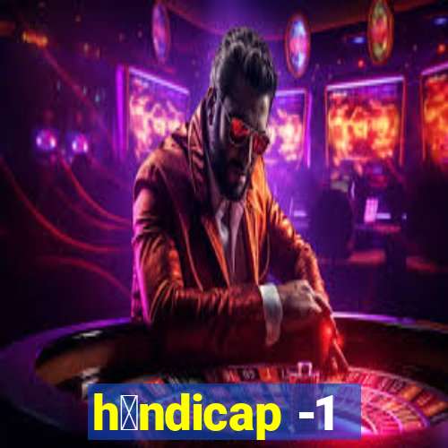 h谩ndicap -1