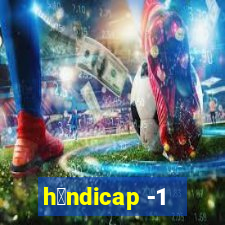 h谩ndicap -1