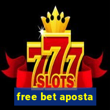 free bet aposta