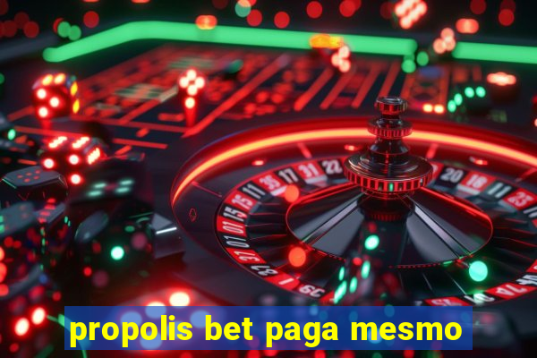 propolis bet paga mesmo