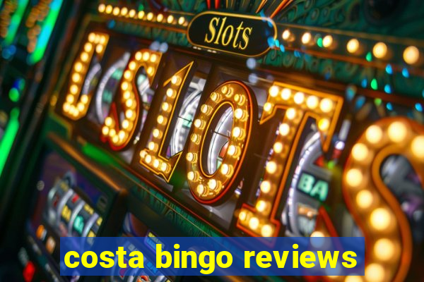 costa bingo reviews