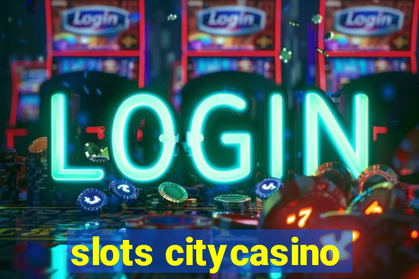 slots citycasino