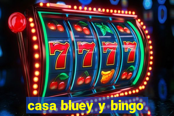 casa bluey y bingo