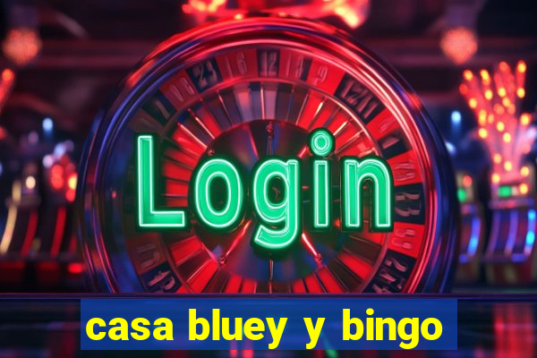 casa bluey y bingo