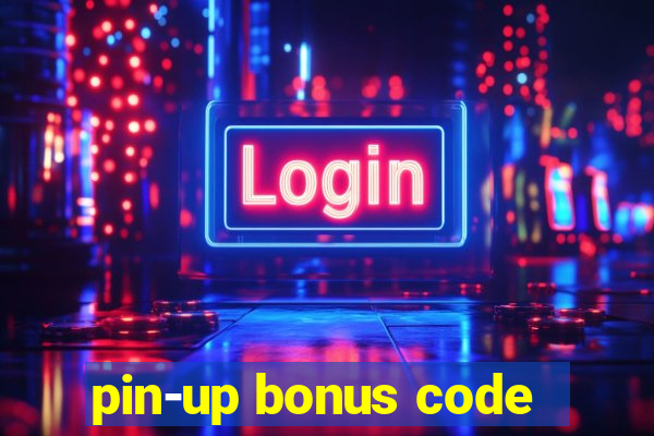 pin-up bonus code