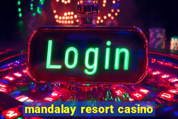 mandalay resort casino