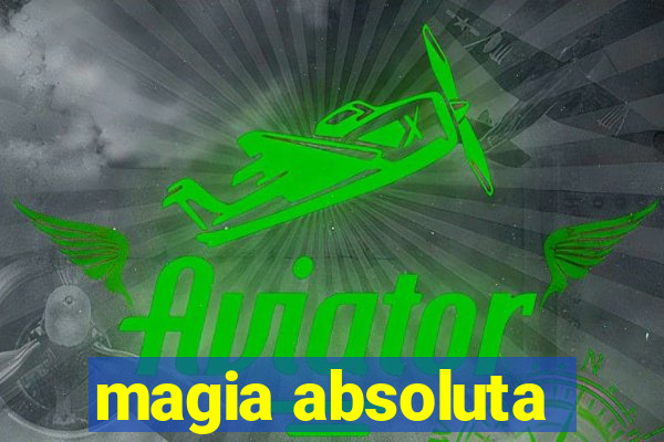 magia absoluta