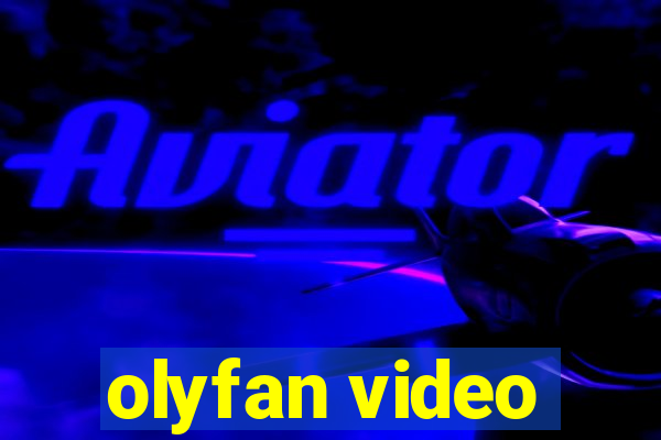 olyfan video