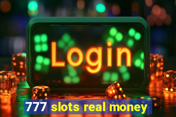 777 slots real money